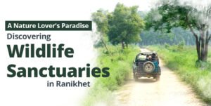 Wildlife Sanctuaries in Ranikhet